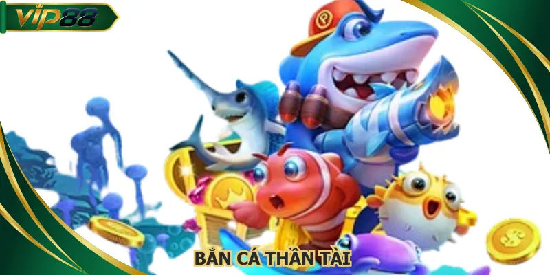 ban-ca-than-tai