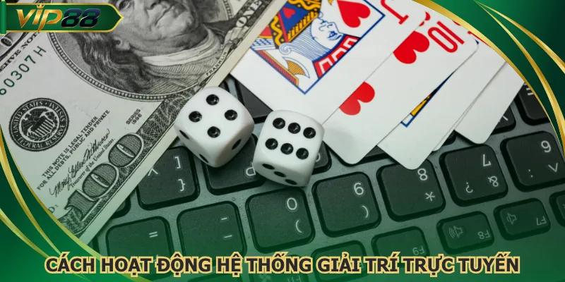 Cách hoạt động hệ thống giải trí trực tuyến