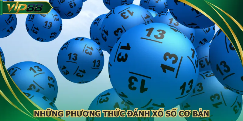 Những phương thức đánh xổ số cơ bản