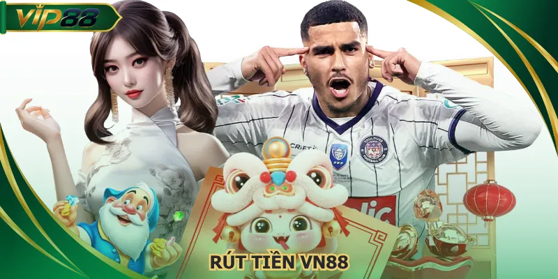 RÚT TIỀN VN88