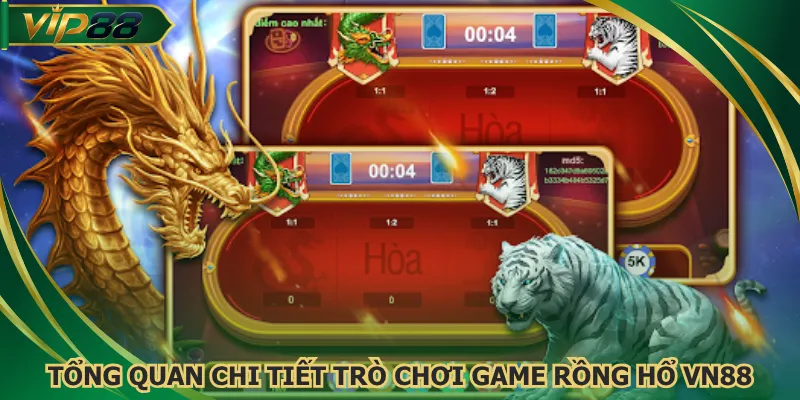 Tổng quan chi tiết trò chơi game Rồng Hổ VN88