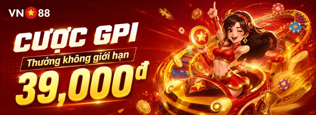 VN88 Cược GPI thưởng không giới hạn 39.000đ với giao diện giải trí trực tuyến